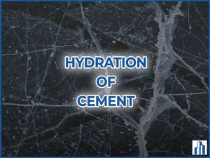 HYDRATION OF CEMENT- A DETAILED EXPLANATION