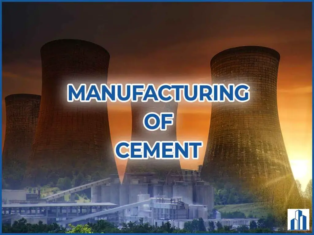 Manufacturing of cement | Process of manufacturing of cement